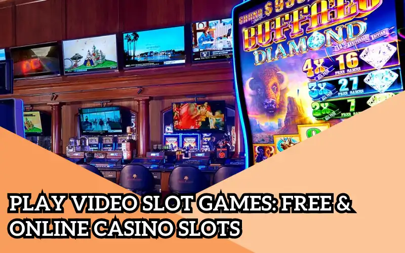 video slot games